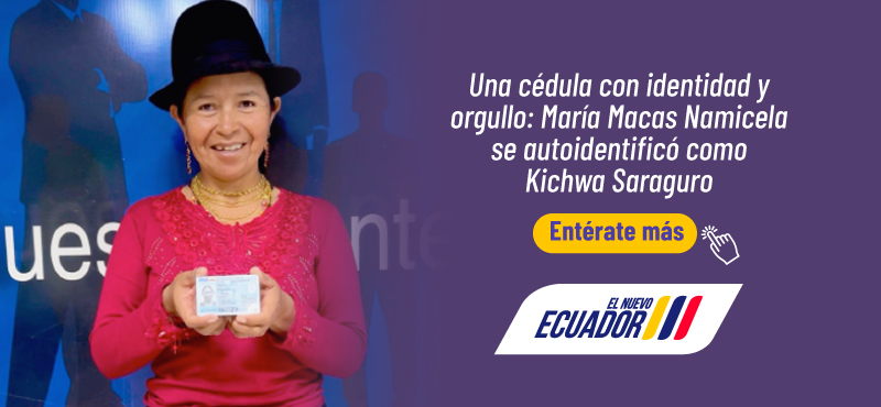 BOLETÍN: Una cédula con identidad y orgullo: María Macas Namicela se autoidentificó como Kichwa Saraguro 