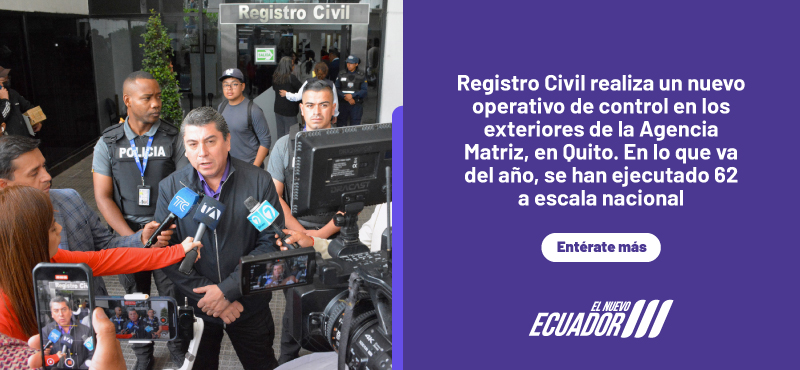 Registro Civil realiza un nuevo operativo de control en los exteriores de la Agencia Matriz, en Quito